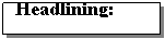 Text Box: Headlining:
